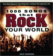 1000 SONGS THAT ROCK YOUR WORLD