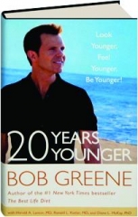 20 YEARS YOUNGER: Look Younger, Feel Younger, Be Younger!