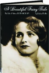 A BEAUTIFUL FAIRY TALE: The Life of Actress Lois Moran