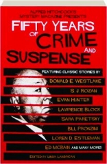 <I>ALFRED HITCHCOCK'S MYSTERY MAGAZINE</I> PRESENTS FIFTY YEARS OF CRIME AND SUSPENSE