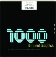 1000 GARMENT GRAPHICS: A Comprehensive Collection of Wearable Designs