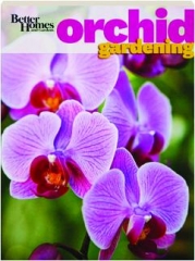 <I>BETTER HOMES AND GARDENS</I> ORCHID GARDENING
