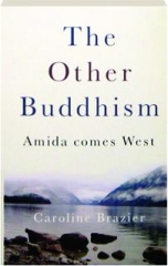 THE OTHER BUDDHISM: Amida Comes West