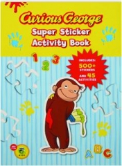 <I>CURIOUS GEORGE</I> SUPER STICKER ACTIVITY BOOK
