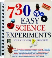 730 EASY SCIENCE EXPERIMENTS WITH EVERYDAY MATERIALS