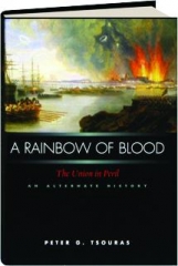A RAINBOW OF BLOOD: The Union in Peril