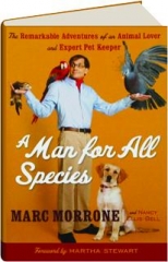 A MAN FOR ALL SPECIES: The Remarkable Adventures of an Animal Lover and Expert Pet Keeper