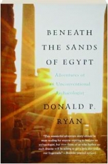 BENEATH THE SANDS OF EGYPT: Adventures of an Unconventional Archaeologist