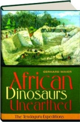 AFRICAN DINOSAURS UNEARTHED: The Tendaguru Expeditions