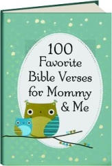 100 FAVORITE BIBLE VERSES FOR MOMMY & ME