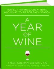 A YEAR OF WINE: Perfect Pairings, Great Buys, and What to Sip for Each Season