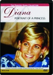 DIANA--PORTRAIT OF A PRINCESS: The Princess Diana Collection
