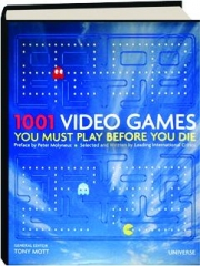1001 VIDEO GAMES YOU MUST PLAY BEFORE YOU DIE