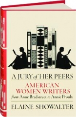 A JURY OF HER PEERS: American Women Writers from Anne Bradstreet to Annie Proulx