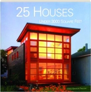 25 HOUSES UNDER 3000 SQUARE FEET