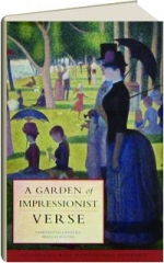 A GARDEN OF IMPRESSIONIST VERSE: Nineteenth-Century French Poetry