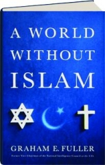 A WORLD WITHOUT ISLAM