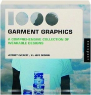 1000 GARMENT GRAPHICS: A Comprehensive Collection of Wearable Designs
