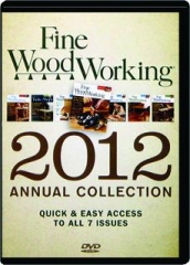 2012 <I>FINE WOODWORKING</I> ANNUAL COLLECTION: Quick & Easy Access to All 7 Issues