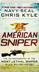 AMERICAN SNIPER: The Autobiography of the Most Lethal Sniper in U.S. Military History