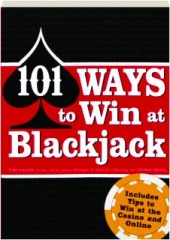 101 WAYS TO WIN AT BLACKJACK