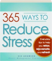 365 WAYS TO REDUCE STRESS