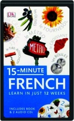 15-MINUTE FRENCH: Learn in Just 12 Weeks