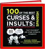 100 OF THE BEST CURSES & INSULTS: Spanish