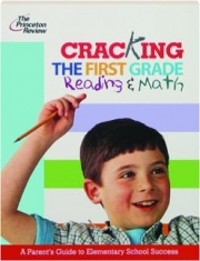 CRACKING THE FIRST GRADE: Reading & Math
