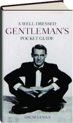 A WELL-DRESSED GENTLEMAN'S POCKET GUIDE