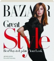 <I>HARPER'S BAZAAR</I> GREAT STYLE: Best Ways to Update Your Look