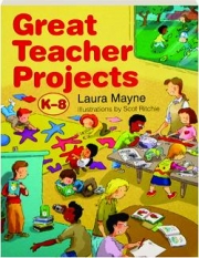 GREAT TEACHER PROJECTS, K-8