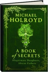 A BOOK OF SECRETS: Illegitimate Daughters, Absent Fathers