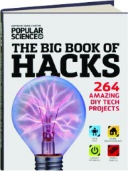 <I>POPULAR SCIENCE</I> THE BIG BOOK OF HACKS