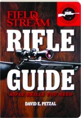 <I>FIELD & STREAM</I> RIFLE GUIDE: Rifle Skills You Need