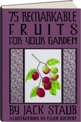 75 REMARKABLE FRUITS FOR YOUR GARDEN