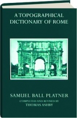A TOPOGRAPHICAL DICTIONARY OF ROME