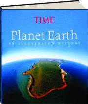 <I>TIME</I>--PLANET EARTH: An Illustrated History