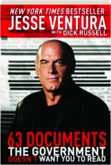 63 DOCUMENTS THE GOVERNMENT DOESN'T WANT YOU TO READ