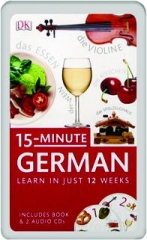 15-MINUTE GERMAN: Learn in Just 12 Weeks