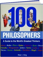 100 PHILOSOPHERS: A Guide to the World's Greatest Thinkers