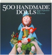 500 HANDMADE DOLLS: Modern Explorations of the Human Form