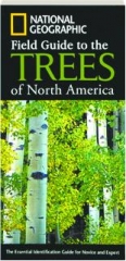 <I>NATIONAL GEOGRAPHIC</I> FIELD GUIDE TO THE TREES OF NORTH AMERICA