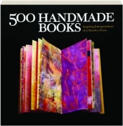 500 HANDMADE BOOKS: Inspiring Interpretations of a Timeless Form