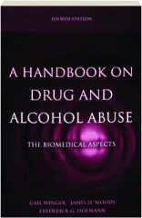 A HANDBOOK ON DRUG AND ALCOHOL ABUSE, FOURTH EDITION: The Biomedical Aspects
