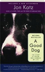 A GOOD DOG: The Story of Orson, Who Changed My Life