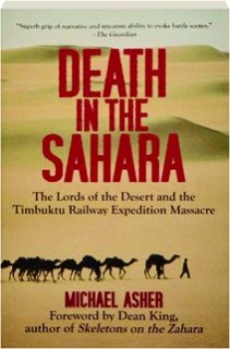 DEATH IN THE SAHARA: The Lords of the Desert and the Timbuktu Railway Expedition Massacre