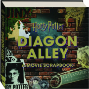 HARRY POTTER--DIAGON ALLEY: A Movie Scrapbook