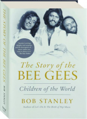 THE STORY OF THE BEE GEES: Children of the World