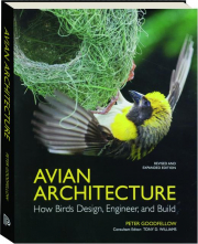 AVIAN ARCHITECTURE, REVISED EDITION: How Birds Design, Engineer, and Build